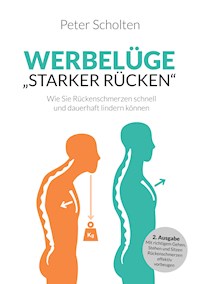 Werbelüge "Starker Rücken" - Peter Scholten - ebook