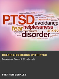 Helping someone with PTSD: Symptoms, Causes & Treatments - Stephen Berkley - ebook