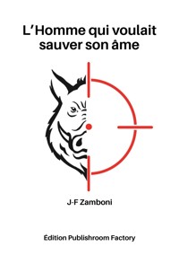 L'homme qui voulait sauver son âme - Jean-François Zamboni - ebook