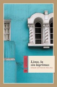 Lima, la sin lágrimas - César Antonio Molina - ebook