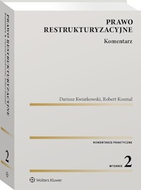 Prawo restrukturyzacyjne Komentarz - Kwiatkowski Dariusz, Kosmal Robert - książka