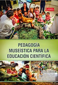 Pedagogía museística para la educación científica - Nidia Yaneth Torres Merchán - ebook