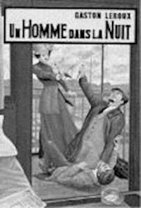 Un homme dans la nuit - Gaston Leroux - darmowy ebook