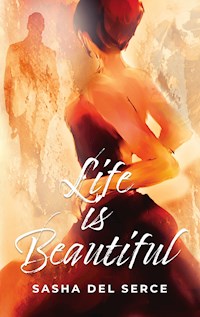 Life is Beautiful - Sasha Del Serce - ebook