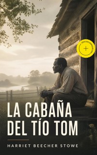 La Cabaña del Tío Tom (Anotado) - Harriet Beecher Stowe - ebook
