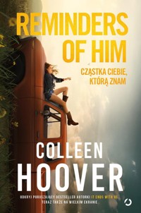Reminders of Him. Cząstka ciebie, którą znam (wydanie filmowe) - Hoover Colleen - książka