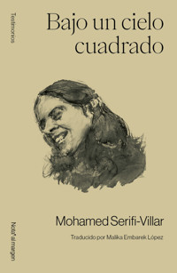 Bajo un cielo cuadrado - Mohamed Serifi-Villar - ebook
