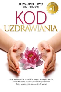 Kod Uzdrawiania - Alexander Loyd, Ben Johnson - ebook