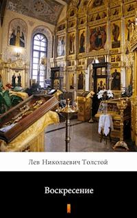 Воскресение (Zmartwychwstanie) - Лев Николаевич Толстой, Lew Nikołajewicz Tołstoj - ebook