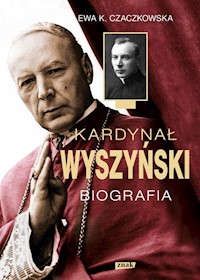 Kardynał Wyszyński Biografia - Czaczkowska Ewa K. - książka