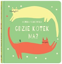 Gdzie kotek ma? - Rejkowska Monika - książka