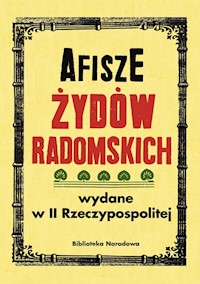 Afisze Żydów radomskich wydane w II Rzeczypospolitej w zbiorach Biblioteki Narodowej - Łętocha Barbara, Jabłońska Izabela - książka