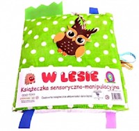 W lesie książeczka sensoryczno-manipulacyjna / Love Books - zbiorowa praca - książka