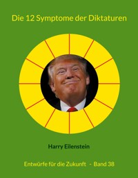 Die 12 Symptome der Diktaturen - Harry Eilenstein - ebook