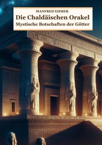Die Chaldäischen Orakel - Manfred Ehmer - ebook