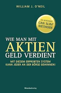 Wie man mit Aktien Geld verdient - William J. Neil - ebook