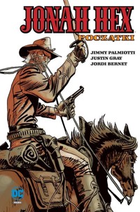 Jonah Hex Początki Tom 3 - Gray Justin, Palmiotti Jimmy - książka