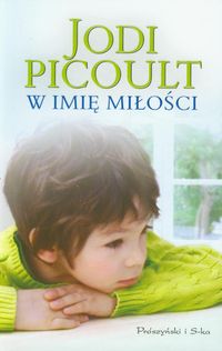 W imię miłości - Jodi Picoult - ebook + książka