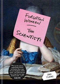 Forgotten Women: The Scientists - Tsjeng Zing - książka