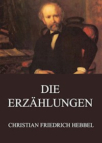 Die Erzählungen - Christian Friedrich Hebbel - ebook