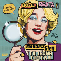 Boże, Beata! - Glen Mateusz - ebook + audiobook + książka