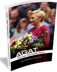 AGATa Sekrety Pierwszej Damy - Kuchnia-Wołosiewicz Agnieszka, Kramek Michał - książka