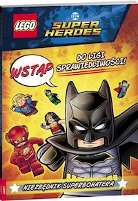 LEGO DC Comics Super Heroes. Wstąp do ligi sprawiedliwości. Niezbędnik Superbohatera -  - książka