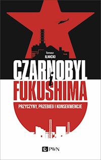Czarnobyl i Fukushima - Tomasz Ilnicki - książka