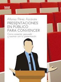 Presentaciones en público para convencer - Alfonso Pérez Azcarate - ebook