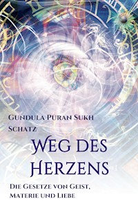 Weg des Herzens - Gundula Schatz - ebook