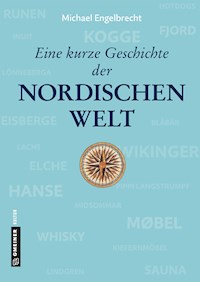 Eine kurze Geschichte der nordischen Welt - Michael Engelbrecht - ebook