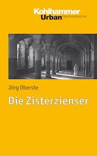 Die Zisterzienser - Jörg Oberste - ebook