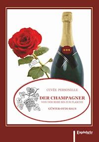 Der Champagner von der Rebe bis zur Flasche - Günter-Otto Baus - ebook