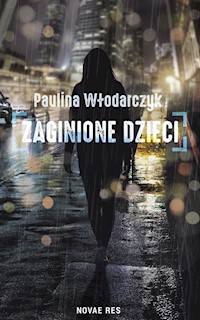 Zaginione dzieci - Paulina Włodarczyk - ebook + książka
