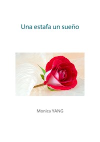 Una estafa un sueño - Monica YANG - ebook
