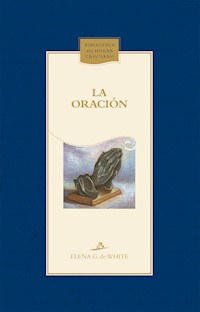 La oración - Elena G. de White - ebook