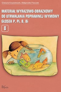 Materiał wyrazowo-obrazkowy do utrwalania poprawnej wymowy głosek p, pi, b, bi - Krzysztoszek Grażyna, Piszczek Małgorzata - książka
