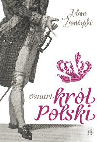Ostatni król Polski - Adam Zamoyski - ebook + książka