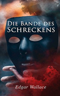 Die Bande des Schreckens - Edgar Wallace - ebook