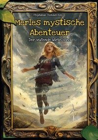 Merles mystische Abenteuer - Stephanie Domaschke - ebook