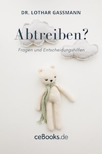 Abtreiben? - Lothar Gassmann - ebook