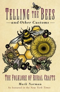 Telling the Bees and Other Customs - Mark Norman - ebook