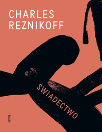 Świadectwo. Stany Zjednoczone 1885-1915 - Charles Reznikoff - ebook + książka