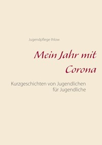 Mein Jahr mit Corona - Jugendpflege Ihlow - ebook