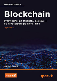 Blockchain. Przewodnik po łańcuchu bloków - od kryptografii po DeFi i NFT - Imran Bashir - książka
