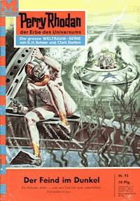 Perry Rhodan 93: Der Feind im Dunkel -  Kurt Mahr - ebook