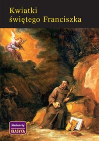 Kwiatki Świętego Franciszka - Św. Franciszek z Asyżu - książka