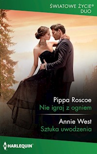 Nie igraj z ogniem / Sztuka uwodzenia - Annie West, Pippa Roscoe - książka