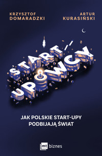 STARTUPOWCY. Jak polskie start-upy podbijają świat - Krzysztof Domaradzki, Artur Kurasiński - ebook + książka