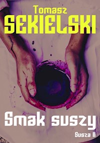 Zapach suszy / Smak suszy - Tomasz Sekielski - książka